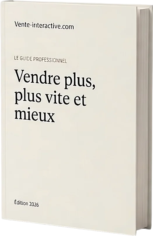 Le guide professionnel — Vendre plus, plus vite et mieux